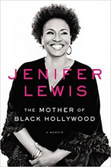jenifer lewis the mother of black hollywood a memoir