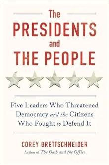 Book Discussions, July 10, 2024, 07/10/2024, The Presidents and the People: Five Leaders Who Threatened Democracy and the Citizens Who Fought to Defend It
