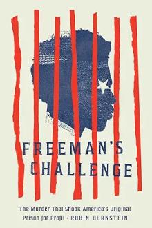 Book Discussions, July 17, 2024, 07/17/2024, Freeman's Challenge: The Murder That Shook America's Original Prison for Profit