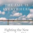 Book Discussions, August 13, 2024, 08/13/2024, The Jail is Everywhere: Fighting the New Geography of Mass Incarceration by&nbsp;Jack Norton