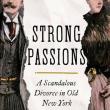Book Discussions, July 10, 2024, 07/10/2024, Strong Passions: A Scandalous Divorce in Old New York