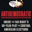 Book Discussions, August 14, 2024, 08/14/2024, Antidemocratic: Inside the Far Right's 50-Year Plot to Control American Elections