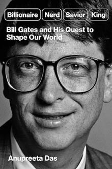 Book Discussions, August 15, 2024, 08/15/2024, Billionaire, Nerd, Savior, King: Bill Gates and His Quest to Shape Our World