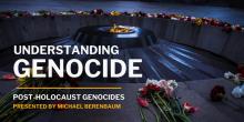 Lectures, August 21, 2024, 08/21/2024, Understanding Genocide: Post-Holocaust Genocides (online)