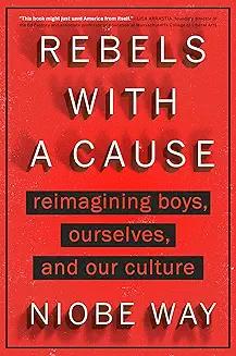 Book Discussions, September 25, 2024, 09/25/2024, Rebels with a Cause: Reimagining Boys, Ourselves, and Our Culture