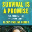 Book Discussions, September 13, 2024, 09/13/2024, Survival is a Promise: The Eternal Life of Audre Lorde by&nbsp;Alexis Pauline Gumbs