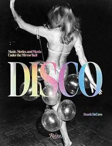 Book Discussions, September 11, 2024, 09/11/2024, Disco: Music, Movies, and Mania Under the Mirror Ball