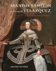 Book Discussions, September 24, 2024, 09/24/2024, Spanish Fashion in the Age of Velazquez: A Tailor at the Court of Philip IV