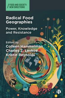 Book Discussions, September 12, 2024, 09/12/2024, Radical Food Geographies: Power, Knowledge and Resistance