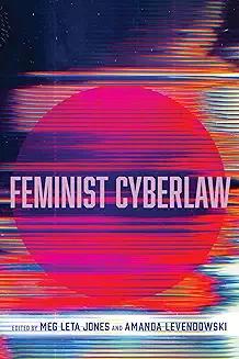 Book Discussions, September 23, 2024, 09/23/2024, Feminist Cyberlaw: Gender and Cyberspace