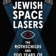 Book Discussions, September 08, 2024, 09/08/2024, Jewish Space Lasers: The Rothschilds and 200 Years of Conspiracy Theories (online)