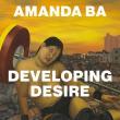 Opening Receptions, September 07, 2024, 09/07/2024, Amanda Ba: Developing Desire