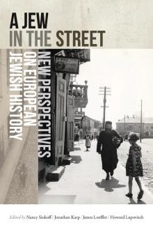 Book Discussions, September 26, 2024, 09/26/2024, A Jew in the Street: New Perspectives on European Jewish History (online)