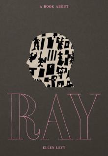 Book Discussions, October 24, 2024, 10/24/2024, A Book about Ray by&nbsp;Ellen Levy