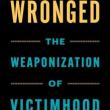 Book Discussions, September 10, 2024, 09/10/2024, Wronged: The Weaponization of Victimhood by&nbsp;Lilie Chouliaraki