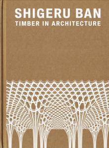 Book Discussions, September 16, 2024, 09/16/2024, Shigeru Ban: Timber in Architecture (online)