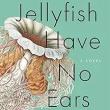 Book Discussions, September 30, 2024, 09/30/2024, Jellyfish Have No Ears: Deaf Woman Contemplates Hearing