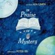 Book Discussions, October 03, 2024, 10/03/2024, In Praise of Mystery by U.S. Poet Laureate Ada Limon and Peter Sis (In Person AND Online!)