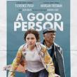 Films, September 27, 2024, 09/27/2024, A Good Person (2023) Directed by Zach Braff, Starring Florence Pugh and Morgan Freeman