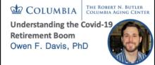 Lectures, October 22, 2024, 10/22/2024, Understanding the Covid-19 Retirement Boom (in-person and online)