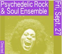 Concerts, September 27, 2024, 09/27/2024, Psychedelic Rock & Soul Ensemble, Featuring Works by Jimi Hendrix, Janis Joplin, Pink Floyd, and More