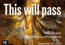 Opening Receptions, September 14, 2024, 09/14/2024, Dalila Sanabria: This will pass