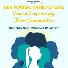 Discussions, September 22, 2024, 09/22/2024, Her Power, Their Future: Women Empowering Their Communities (online)