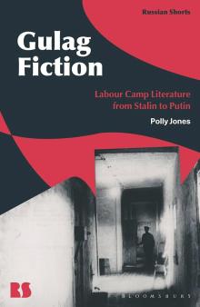 Book Discussions, September 25, 2024, 09/25/2024, Gulag Fiction: Labour Camp Literature from Stalin to Putin (in-person and online)