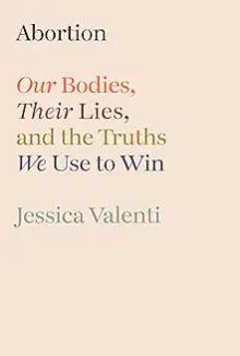 Book Discussions, October 07, 2024, 10/07/2024, Abortion: Our Bodies, Their Lies, and the Truths We Use to Win