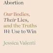 Book Discussions, October 07, 2024, 10/07/2024, Abortion: Our Bodies, Their Lies, and the Truths We Use to Win