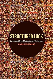 Book Discussions, October 09, 2024, 10/09/2024, Structured Luck: Downstream Effects of the U.S. Diversity Visa Program