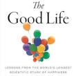 Book Discussions, September 27, 2024, 09/27/2024, The Good Life:  Lessons From the World's Longest Scientific Study of Happiness (online)