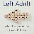 Book Discussions, October 29, 2024, 10/29/2024, Left Adrift: What Happened to Liberal Politics