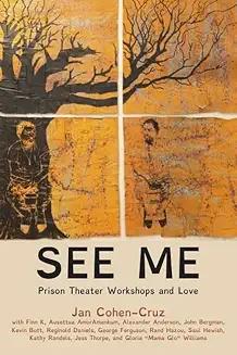 Book Discussions, November 04, 2024, 11/04/2024, See Me: Prison Theater Workshops and Love