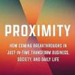 Book Discussions, November 07, 2024, 11/07/2024, Proximity: How Coming Breakthroughs in Just-in-Time Transform Business, Society, and Daily Life (online)