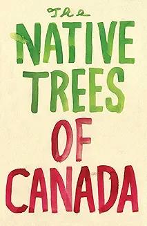 Book Discussions, October 25, 2024, 10/25/2024, The Native Trees of Canada: Reinterpeting a Government Text