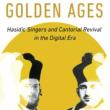 Book Discussions, November 06, 2024, 11/06/2024, Golden Ages: Hasidic Singers and Cantorial Revival in the Digital Era