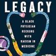 Book Discussions, December 11, 2024, 12/11/2024, Legacy: A Black Physician Reckons with Racism in Medicine&nbsp;