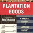 Book Discussions, November 18, 2024, 11/18/2024, Plantation Goods: A Material History of American Slavery