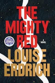 Book Discussions, November 12, 2024, 11/12/2024, The Mighty Red: The Latest Novel from Pulitzer Winner Louise Erdich (online)