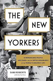 Book Discussions, November 20, 2024, 11/20/2024, The New Yorkers: 31 Remarkable People, 400 Years, and the Untold Biography of the World's Greatest City