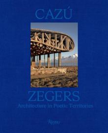 Book Discussions, October 23, 2024, 10/23/2024, Cazu Zegers: Architecture in Poetic Territories