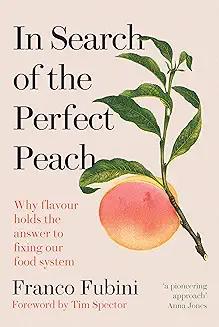 Book Discussions, November 19, 2024, 11/19/2024, In Search of the Perfect Peach: Why Flavour Holds the Answer to Fixing Our Food System