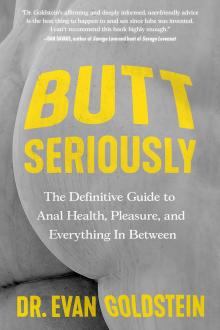 Book Discussions, November 08, 2024, 11/08/2024, Butt Seriously: The Definitive Guild to Anal Health, Pleasure and Everything in Between