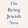 Book Discussions, December 09, 2024, 12/09/2024, On Being Jewish Now: Reflections from Authors and Advocates (online)