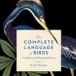 Book Discussions, November 13, 2024, 11/13/2024, The Complete Language of Birds: A Definitive and Illustrated History (online)