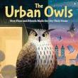 Book Discussions, February 04, 2025, 02/04/2025, The Urban Owls: How Flaco and Friends Made the City Their Home (online)