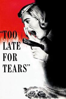 Films, November 14, 2024, 11/14/2024, Too Late for Tears (1949): Noir Thriller with Dan Duryea, Lizabeth Scott