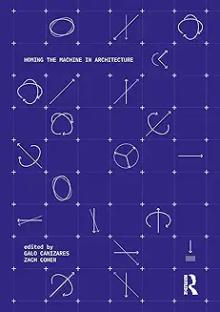 Book Discussions, November 07, 2024, 11/07/2024, Homing the Machine in Architecture: The Effect of Computers on Building (in-person and online)