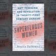 Book Discussions, November 20, 2024, 11/20/2024, Superfluous Women: Art, Feminism, and Revolution in Twenty-First Century Ukraine (in-person and online)